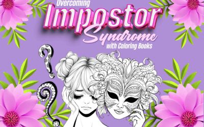 OVERCOMING IMPOSTOR SYNDROME WITH COLORING BOOKS and a FREE Coloring Page